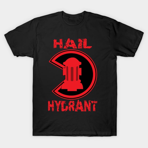 HAIL HYDRANT T-Shirt by RioMcCarthy